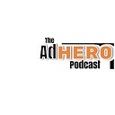 TheAdHeroPodacast