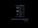 wehateyouinternetpodcast