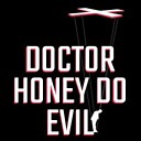 DrHoneyDoEvil