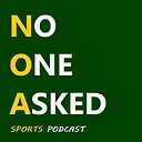 NoOneAskedSportsPodcast