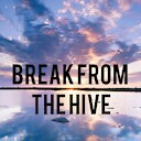 BreakFromTheHive