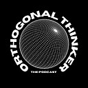 OrthogonalThinkerPodcast