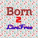 Born2livefree