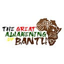 thegreatawakeningofbantu