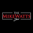 TheMikeWattsShow