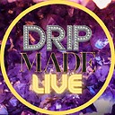 DripMadeLive