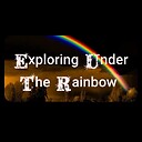 ExploringUnderTheRainbow