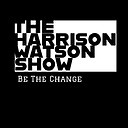 TheHarrisonWatsonShow