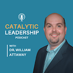 Catalytic Leadership Podcast