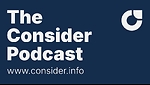 The "Consider" Podcast