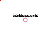 Entertainment World