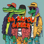 Da' Bayou Geeks