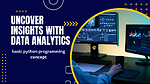 Uncover insights with data analytics