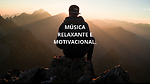 Relaxante e Motivacional