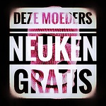 DEZE MOEDERS NEUKEN GRATIS