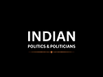 INDIAN POLITICS & POLITICIANS