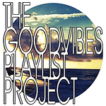 The Good Vibes Playlist Project