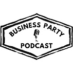 Business Party Podcast