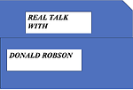 Real Talk With Donald Robson