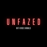 UNFAZED With Diego Carballo