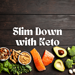 Slim Down With Keto