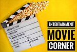 ENTERTAINMENT MOVIE CORNER