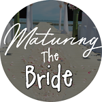 Maturing The Bride