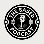 The Based Podcast