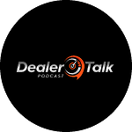 Dealer Talk Podcast