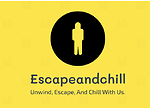 Escape and Chill