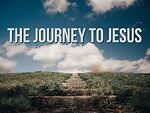 The Journey to Jesus