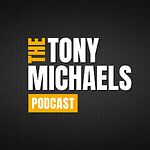 The Tony Michaels Podcast