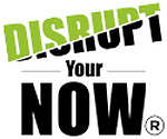 Disrupt Your Now