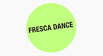 Fresca Dance