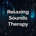 Relaxing Sounds Therapy