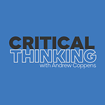 Critical Thinking with Andrew Coppens