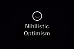 Nihilistic Optimism