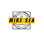 The Mike Sea Podcast