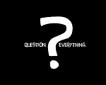 Question Everything