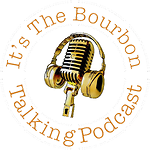 It's The Bourbon Talking Podcast