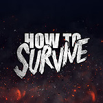 H0WT0SURVIVE