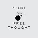 Finding Free Thought Podcast