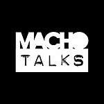 MACHO TALKS ®