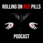 Rolling on Red Pills Podcast