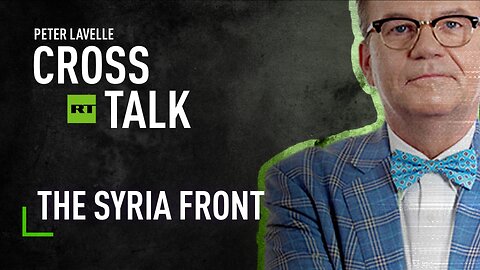 CrossTalk | The Syria front