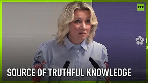 'RT is a source of truthful knowledge' - Zakharova