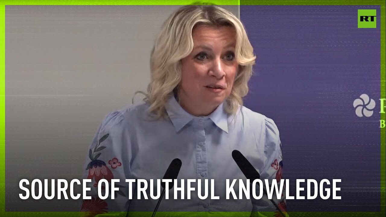 'RT is a source of truthful knowledge' - Zakharova