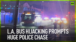 LA bus hijacking prompts huge police chase