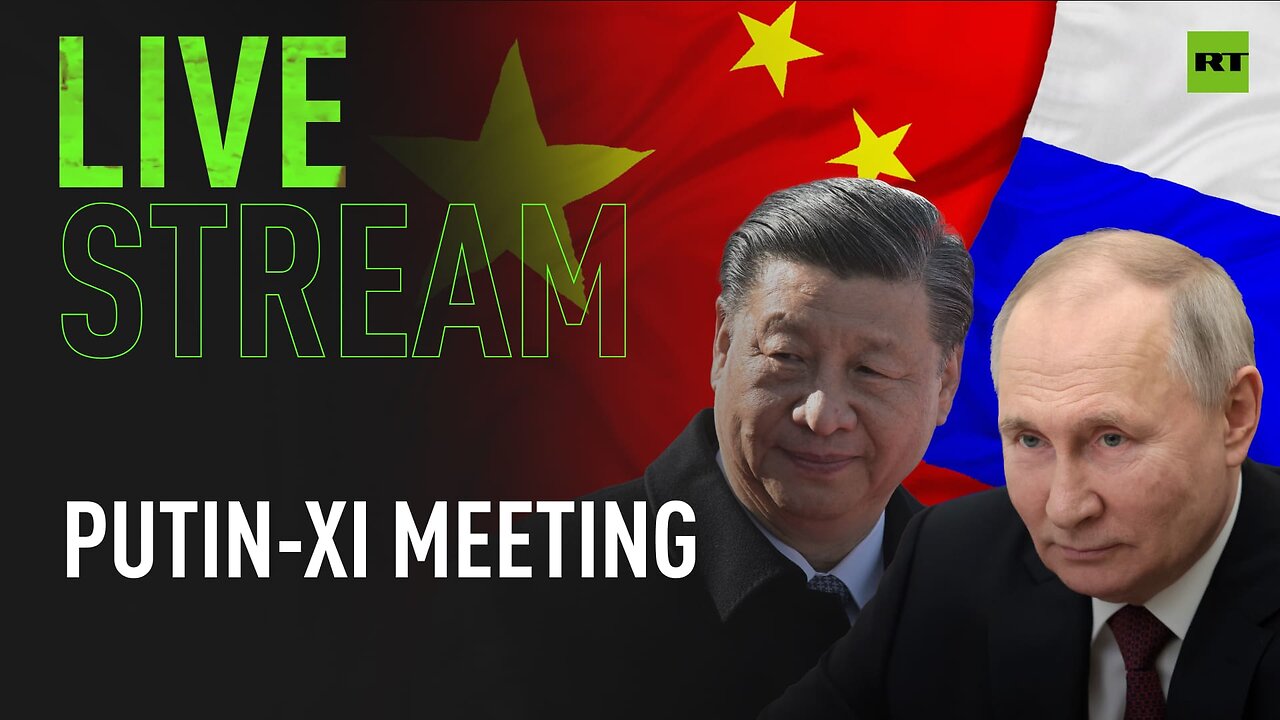 President Putin meets China’s Xi Jinping in Moscow