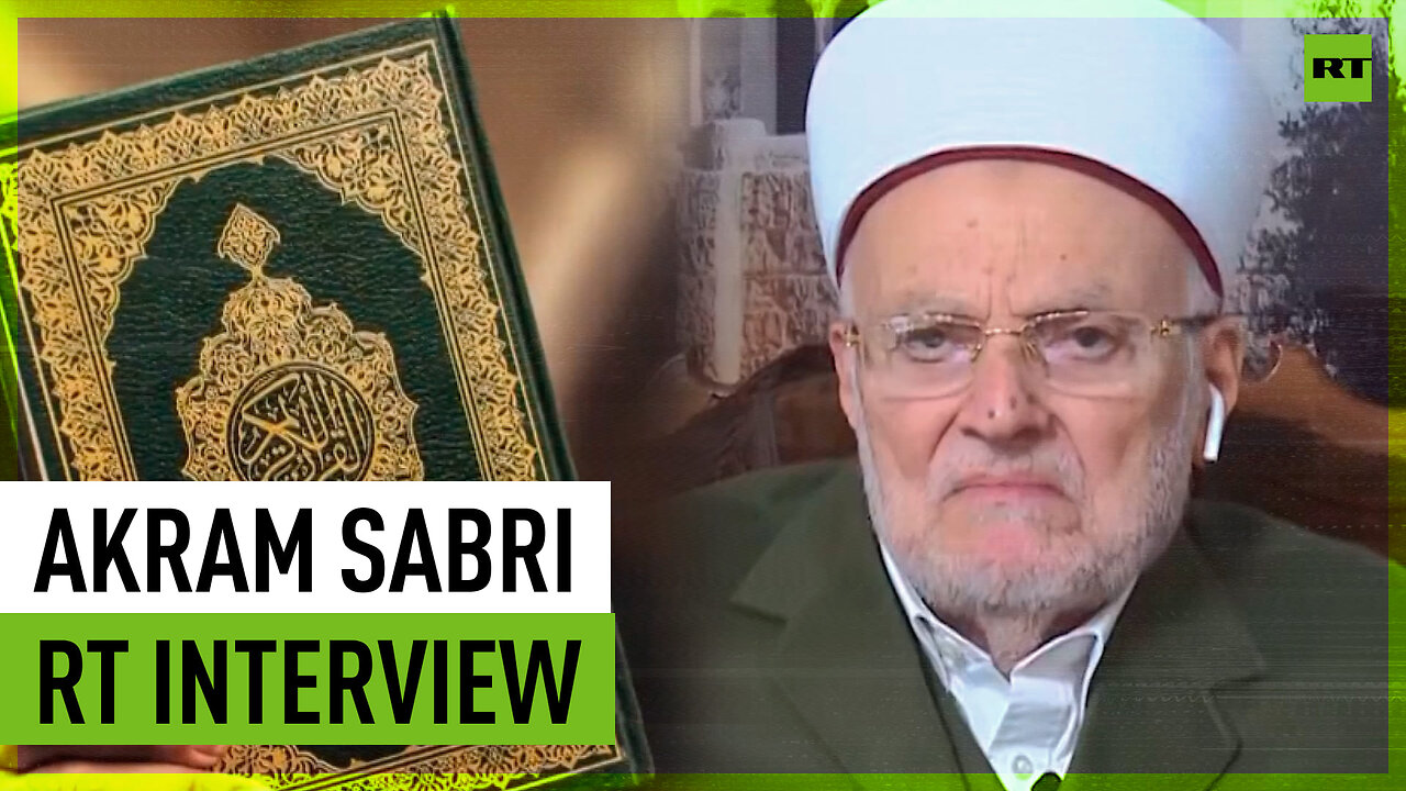 'Extreme fanaticism and hatred' - Akram Sabri on alleged Koran-burning by Ukrainians